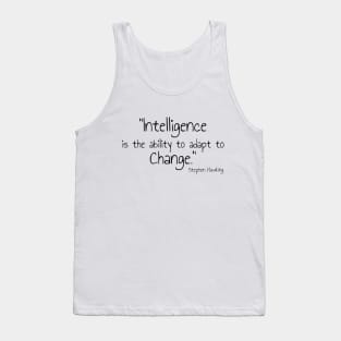 "Intelligence is the ability to adapt to Change." Bill Gates Tank Top